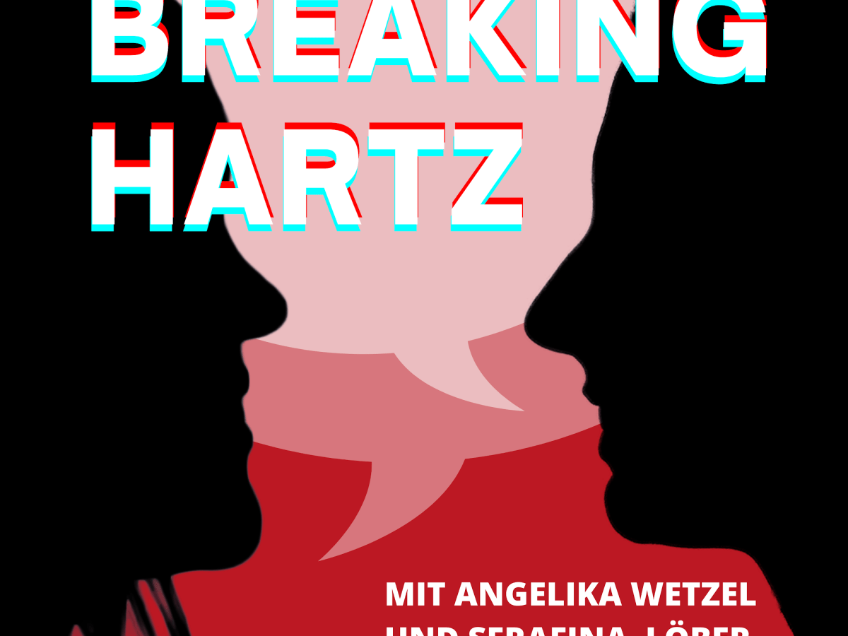 Breaking Hartz – Eine Podcastreihe über Langzeitarbeitslosigkeit